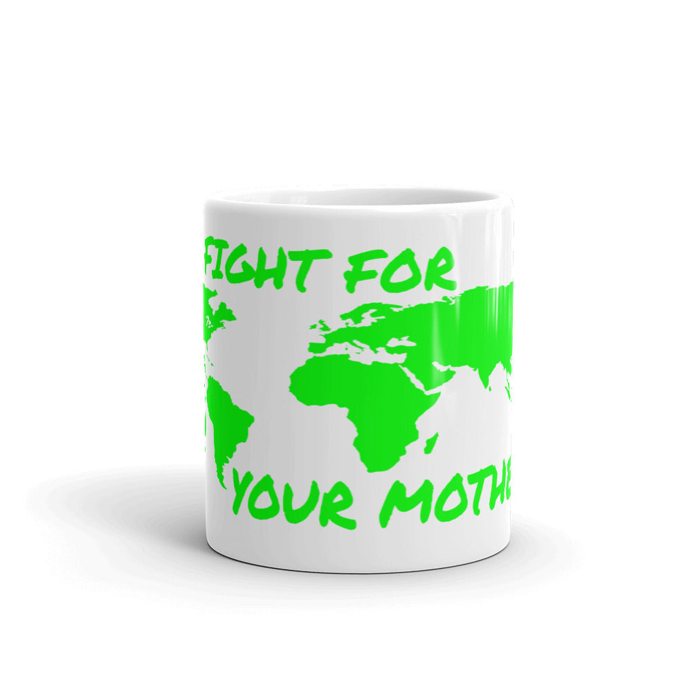 FOREST WISDOM - FIGHT FOR YOUR MOTHER - MUG