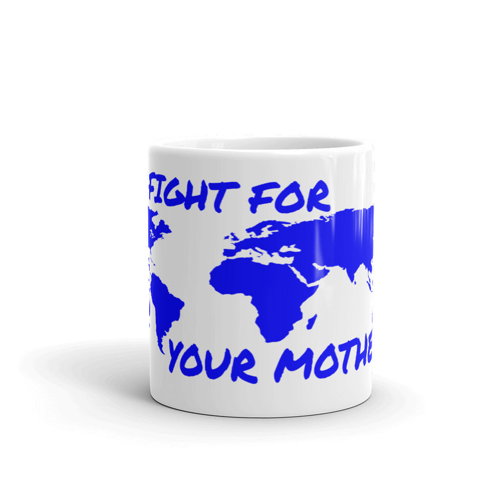 OCEAN WISDOM - FIGHT FOR YOUR MOTHER - MUG